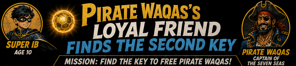 Pirate Waqas's Loyal Friend Finds the Second Key